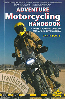 The Adventure Motorcycling Handbook by Chris Scott with female motorcycle adventurer Lois Pryce as contributor