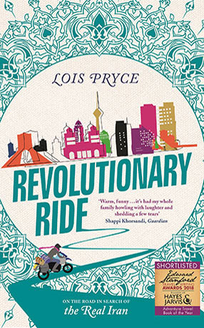 Front cover of female travel author Lois Pryce's book Revolutionary Ride about motorcycling around Iran solo.